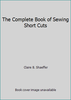 The Complete Book of Sewing Short Cuts B0037VI9M0 Book Cover