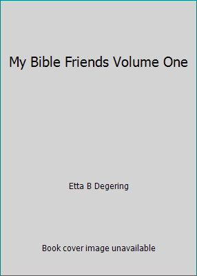 My Bible Friends Volume One B001040ZJQ Book Cover