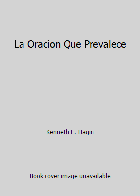 La Oracion Que Prevalece [Spanish] 8482673009 Book Cover