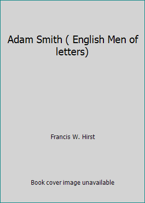 Adam Smith ( English Men of letters) B002CGEVYQ Book Cover