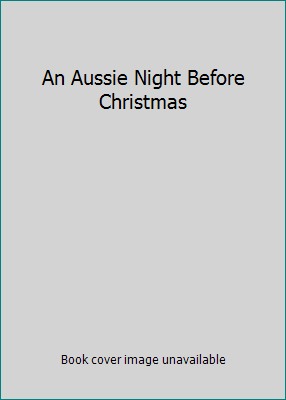 An Aussie Night Before Christmas 1741690323 Book Cover