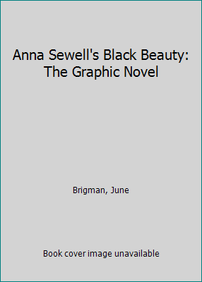 Anna Sewell's Black Beauty: The Graphic Novel 1415607370 Book Cover
