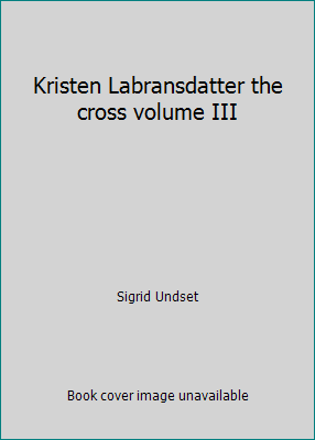 Kristen Labransdatter the cross volume III B001FW71I6 Book Cover