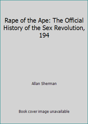 Rape of the Ape: The Official History of the Se... B000WTMOIK Book Cover