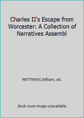 Charles II's Escape from Worcester: A Collectio... B000MX0460 Book Cover