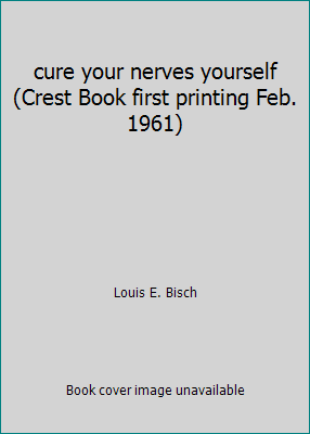 cure your nerves yourself (Crest Book first pri... B001O7ACVU Book Cover