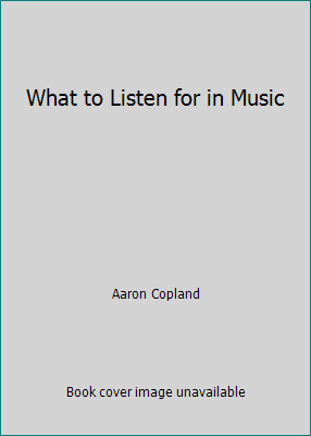 What to Listen for in Music B00IIJ7NMI Book Cover