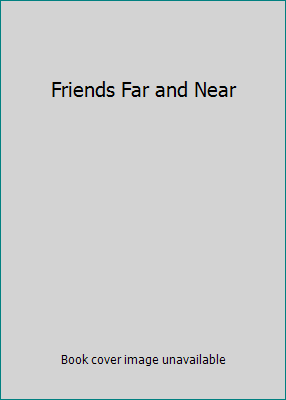 Friends Far and Near B001CB97OQ Book Cover