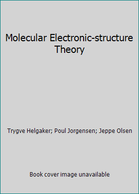 Molecular Electronic-structure Theory 0470017597 Book Cover