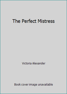 The Perfect Mistress 161129102X Book Cover