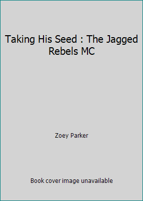 Taking His Seed : The Jagged Rebels MC 1976790050 Book Cover