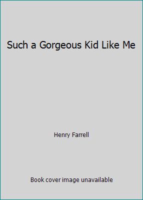 Such a Gorgeous Kid Like Me B001E2NIQG Book Cover