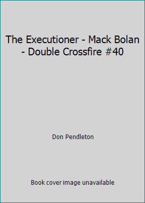 The Executioner - Mack Bolan - Double Crossfire... B002TP1IUK Book Cover