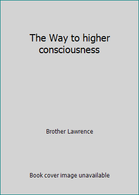 The Way to higher consciousness 0914896091 Book Cover