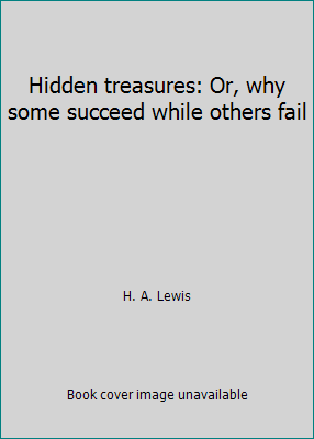Hidden treasures: Or, why some succeed while ot... B0008B4EMQ Book Cover