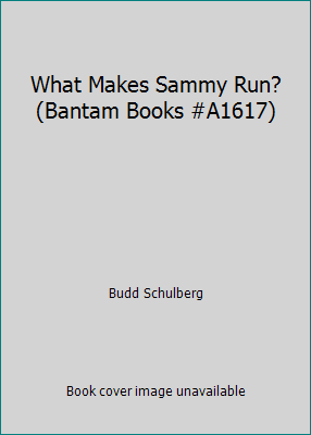 What Makes Sammy Run? (Bantam Books #A1617) B0014ZAH5I Book Cover