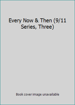 Every Now & Then (9/11 Series, Three) 1607514729 Book Cover
