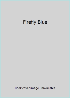 Firefly Blue 1414308914 Book Cover