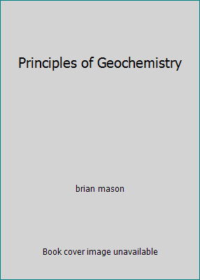 Principles of Geochemistry 0471575216 Book Cover
