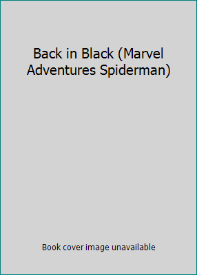 Back in Black (Marvel Adventures Spiderman) 0785124292 Book Cover