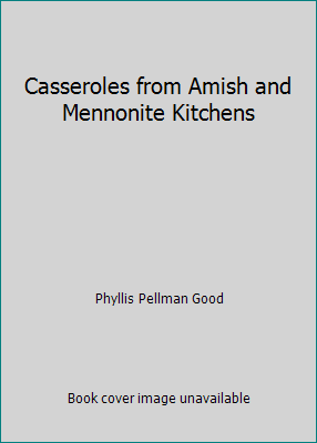Casseroles from Amish and Mennonite Kitchens B00CQ99SMO Book Cover
