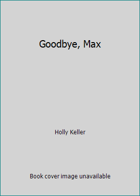 Goodbye, Max 0688065619 Book Cover
