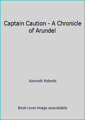 Captain Caution - A Chronicle of Arundel B00FI3RR2I Book Cover