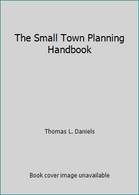 The Small Town Planning Handbook 1884829023 Book Cover