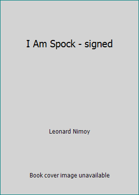 I Am Spock - signed [Unknown] 113566465X Book Cover