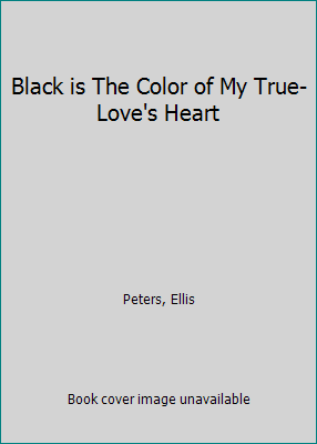 Black is The Color of My True-Love's Heart B00117GFT6 Book Cover