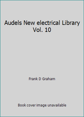 Audels New electrical Library Vol. 10 B0083CXX92 Book Cover