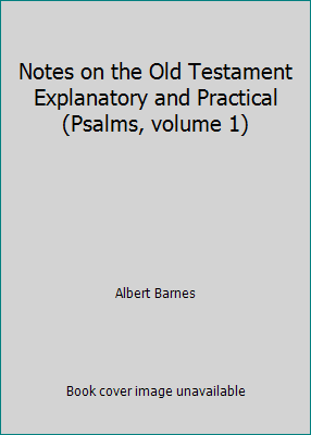 Notes on the Old Testament Explanatory and Prac... B000F1UHRA Book Cover