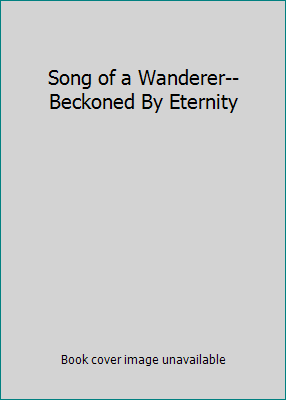 Song of a Wanderer--Beckoned By Eternity [Chinese] 1882324196 Book Cover