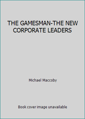 THE GAMESMAN-THE NEW CORPORATE LEADERS B000IOK24W Book Cover