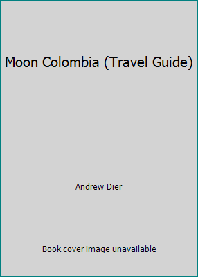 Moon Colombia (Travel Guide) 1640491147 Book Cover