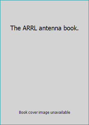 The ARRL antenna book. B00K1GJTLO Book Cover