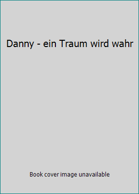 Danny - ein Traum wird wahr 3442082617 Book Cover