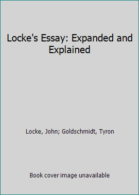 Locke's Essay: Expanded and Explained 1138229466 Book Cover