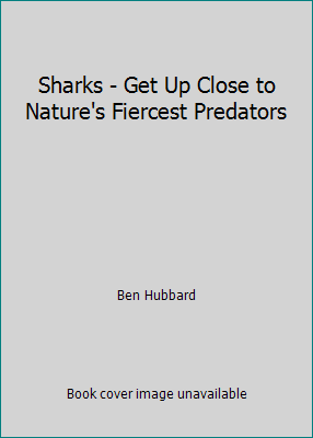Sharks - Get Up Close to Nature's Fiercest Pred... 178177420X Book Cover