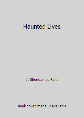 Haunted Lives 1519249039 Book Cover