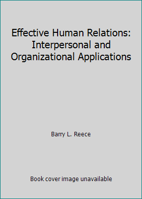 Effective Human Relations: Interpersonal and Or... 1111523835 Book Cover