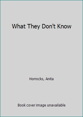 What They Don't Know 0606191011 Book Cover