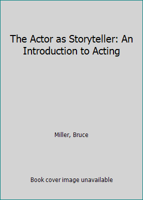 The Actor as Storyteller: An Introduction to Ac... 0767425871 Book Cover