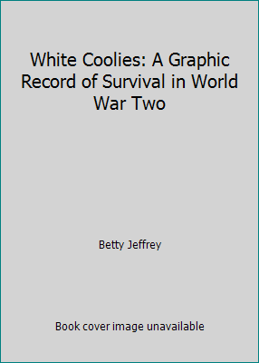 White Coolies: A Graphic Record of Survival in ... 0207151105 Book Cover