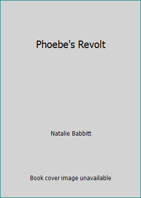 Phoebe's Revolt B000JOTGV6 Book Cover