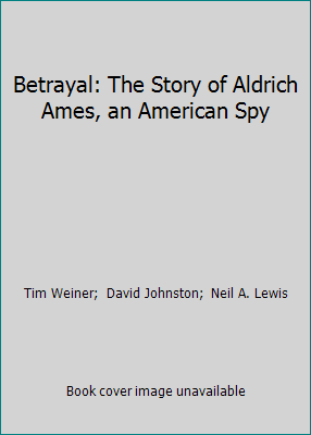 Betrayal: The Story of Aldrich Ames, an America... [Large Print] 1568953127 Book Cover