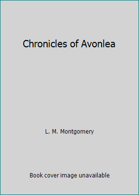 Chronicles of Avonlea 1727569385 Book Cover