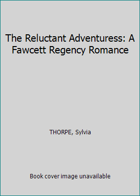 The Reluctant Adventuress: A Fawcett Regency Ro... B000GRH1E0 Book Cover