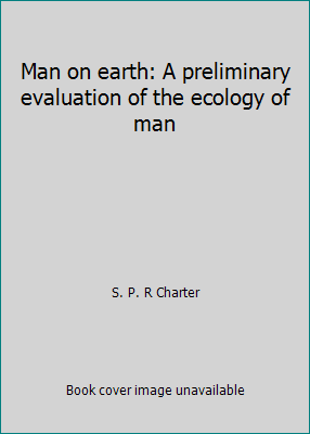 Man on earth: A preliminary evaluation of the e... 0896150194 Book Cover