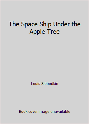 The Space Ship Under the Apple Tree 0606056173 Book Cover